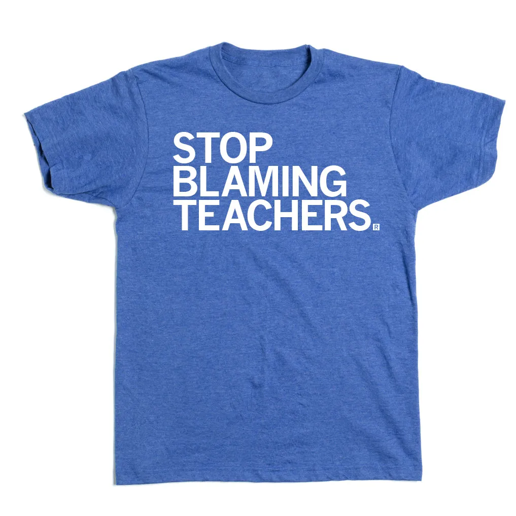 Stop Blaming Teachers